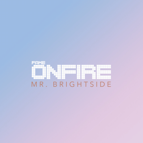 Fame On Fire : Mr. Brightside